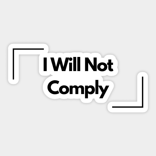 i will not comply Sticker by ilhamee